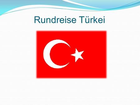 Rundreise Türkei.