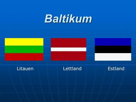 Baltikum Litauen Lettland Estland.