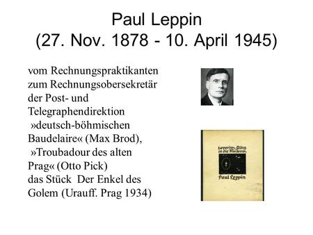 Paul Leppin (27. Nov. 1878 - 10. April 1945) vom Rechnungspraktikanten zum Rechnungsobersekretär der Post- und Telegraphendirektion »deutsch-böhmischen.