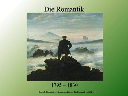 Deutsch Oberstufe – Literaturgeschichte- Die Romantik – JG.02.12
