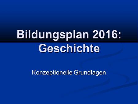 Bildungsplan 2016: Geschichte