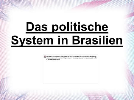 Das politische System in Brasilien