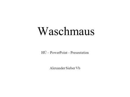 HÜ – PowerPoint – Presentation Alexander Sieber Vb