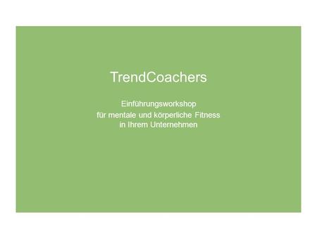 TrendCoachers Einführungsworkshop für mentale und körperliche Fitness in Ihrem Unternehmen.