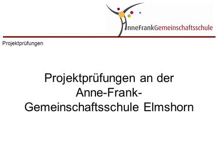 Projektprüfungen an der Anne-Frank-Gemeinschaftsschule Elmshorn