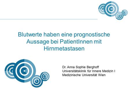 Dr. Anna Sophie Berghoff Universitätsklinik für Innere Medizin I