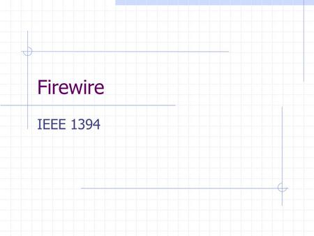 Firewire IEEE 1394. Entwicklung Vorgängermodel IEEE 1394a: Ursprünglich 3 Geschwindigkeitsklassen für Kabelverbindungen: S100, S200, S400 S25 und S50.