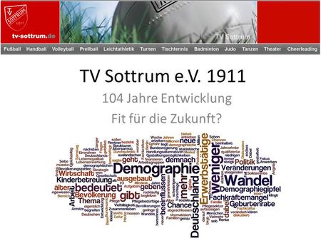 TV Sottrum e.V. 1911 104 Jahre Entwicklung Fit für die Zukunft?