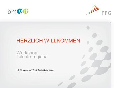 HERZLICH WILLKOMMEN Workshop Talente regional