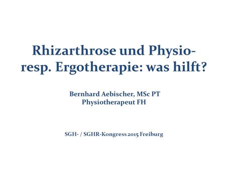 Rhizarthrose und Physio- resp. Ergotherapie: was hilft