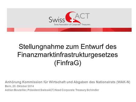 Stellungnahme zum Entwurf des Finanzmarktinfrastrukturgesetzes (FinfraG) Anhörung Kommission für Wirtschaft und Abgaben des Nationalrats (WAK-N) Bern,