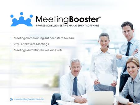 Meeting-Vorbereitung auf höchstem Niveau 25% effektivere Meetings