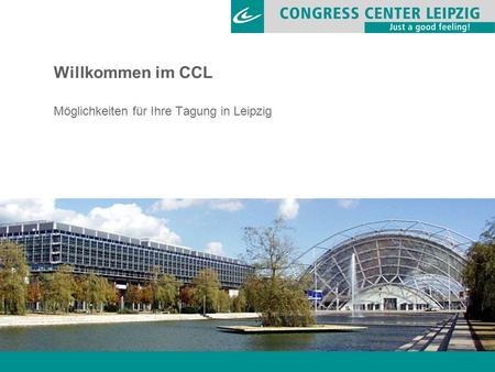 Willkommen im CCL Möglichkeiten für Ihre Tagung in Leipzig.