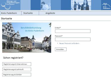 Kreis PaderbornStartseiteAngebote Startseite E-Mail* Passwort* Anmelden Neues Passwort anfordern Schon registriert? Registrierung als Unternehmen Registrierung.