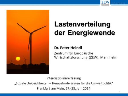 Lastenverteilung der Energiewende Interdisziplinäre Tagung „Soziale Ungleichheiten – Herausforderungen für die Umweltpolitik“ Frankfurt am Main, 27.-28.