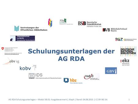 Schulungsunterlagen der AG RDA Vertretungen der Öffentlichen Bibliotheken AG RDA Schulungsunterlagen – Modul 5B.01: Ausgabevermerk | Aleph | Stand: 04.08.2015.