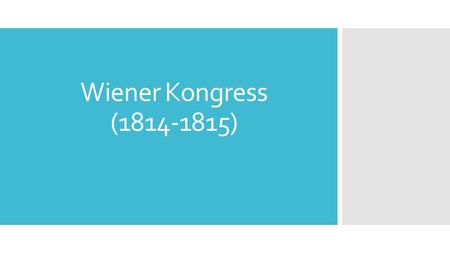Wiener Kongress (1814-1815).