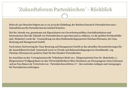 ´Zukunftsforum Partenkirchen´- Rückblick Mehr als 250 Besucher folgten am 10.02.2015 der Einladung des Marktes Garmisch-Partenkirchen zum 1. Zukunftsforum.