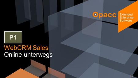 Opacc, CH-Kriens/LucerneOpaccConnect 201430.10.2014 WebCRM Sales Online unterwegs 1 P1.