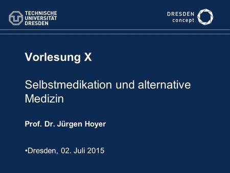 Vorlesung X Selbstmedikation und alternative Medizin Prof. Dr