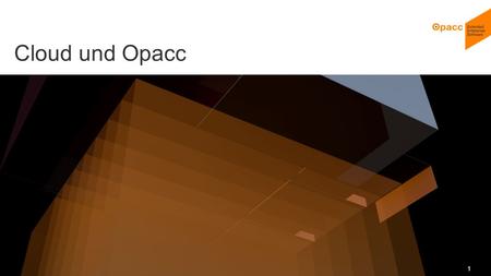 Opacc, CH-Kriens/LucerneOpaccConnect 201430.10.2014 1 Cloud und Opacc.