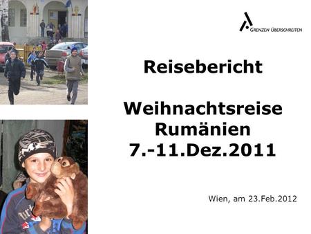 Reisebericht Weihnachtsreise Rumänien 7.-11.Dez.2011 Wien, am 23.Feb.2012.