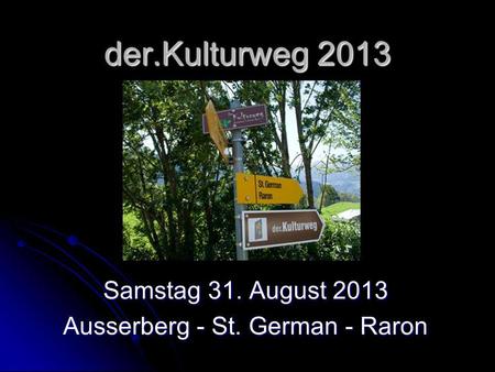 Samstag 31. August 2013 Ausserberg - St. German - Raron
