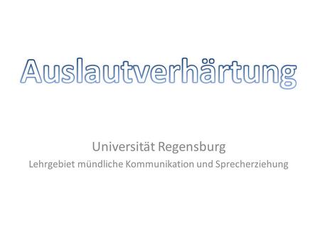 Auslautverhärtung Universität Regensburg