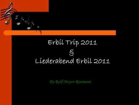 Erbil Trip 2011 & Liederabend Erbil 2011