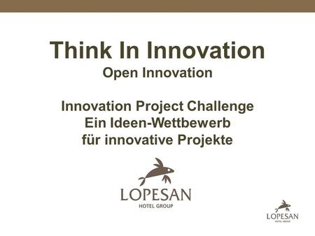 Think In Innovation Open Innovation Innovation Project Challenge Ein Ideen-Wettbewerb für innovative Projekte.