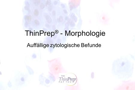 ThinPrep® - Morphologie