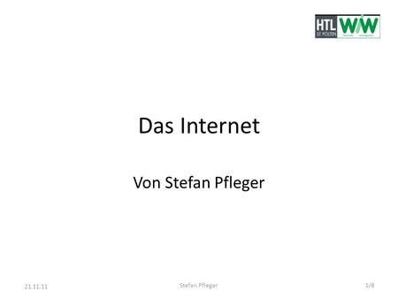 Das Internet Von Stefan Pfleger 21.11.11 Stefan Pfleger.