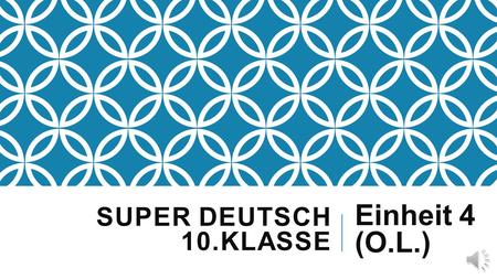 Super Deutsch 10.Klasse Einheit 4 (O.L.).
