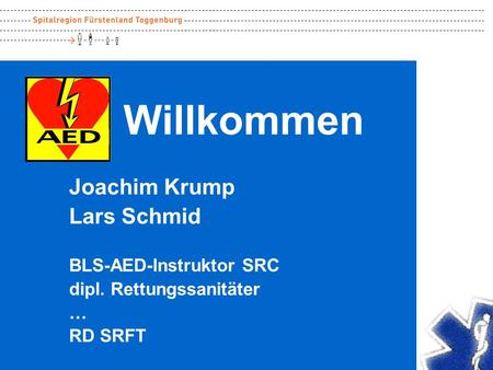 Willkommen Joachim Krump Lars Schmid BLS-AED-Instruktor SRC