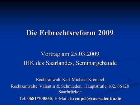 Die Erbrechtsreform 2009 Vortrag am