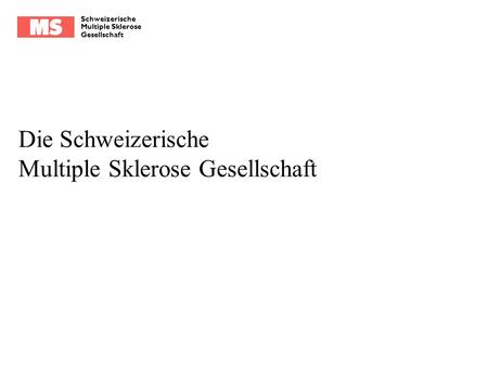 Die Schweizerische Multiple Sklerose Gesellschaft