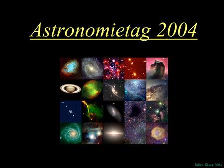 Astronomietag 2004 Julian Klaus 2004.