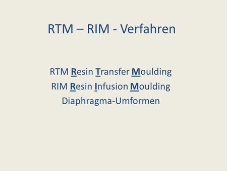 RTM – RIM - Verfahren RTM Resin Transfer Moulding