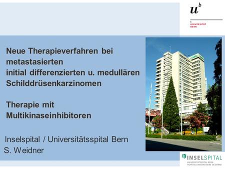 Inselspital / Universitätsspital Bern S. Weidner