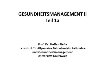 GESUNDHEITSMANAGEMENT II Teil 1a Prof. Dr
