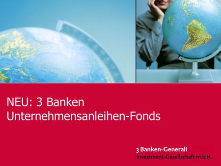 November 2008 NEU: 3 Banken Unternehmensanleihen-Fonds.