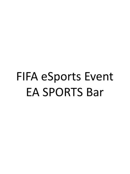 FIFA eSports Event EA SPORTS Bar