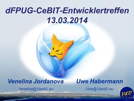 Uwe Habermann Venelina Jordanova dFPUG-CeBIT-Entwicklertreffen 13.03.2014.