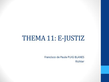 THEMA 11: E-JUSTIZ Francisco de Paula PUIG BLANES Richter.