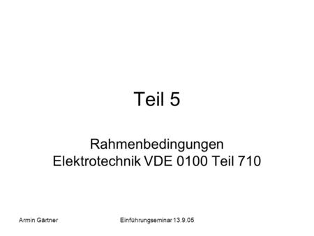 Rahmenbedingungen Elektrotechnik VDE 0100 Teil 710