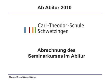 Montag / Roes / Weber / Winter Abrechnung des Seminarkurses im Abitur Ab Abitur 2010.