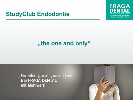StudyClub Endodontie „the one and only“.