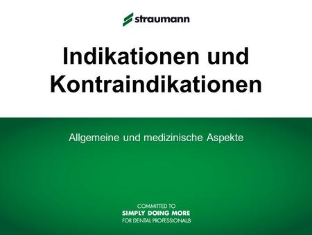 Indikationen und Kontraindikationen Allgemeine und medizinische Aspekte.