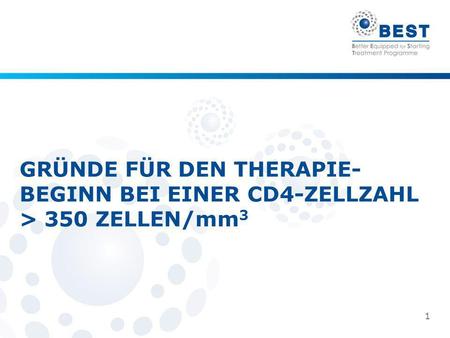 GRÜNDE FÜR DEN THERAPIE-BEGINN BEI EINER CD4-ZELLZAHL