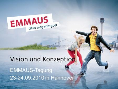 Vision und Konzeption EMMAUS-Tagung 23-24.09.2010 in Hannover.
